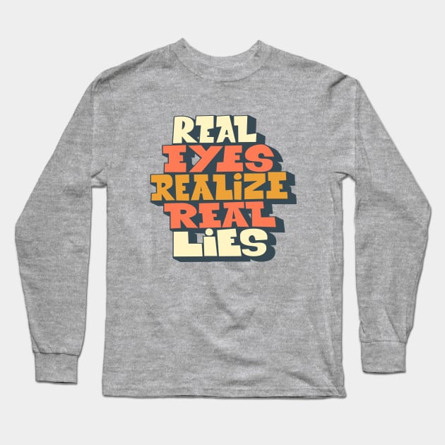 Real Eyes realize real lies - Living in a Matrix Long Sleeve T-Shirt by Boogosh